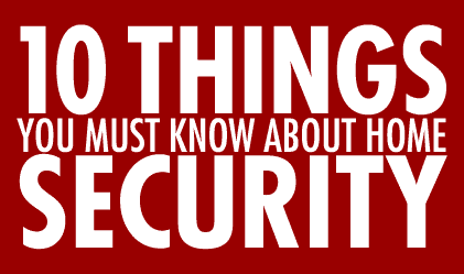 10 Things you must know about home security